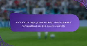 featured-image-maca-analize-nigerija-pret-australiju-maca-dinamika-vartu-gusanas-iespejas-galvenie-speletaji